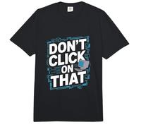 Don't Click On that Computer Tech Support Helpdesk Comfort Colors Adult Heavyweight T-Shirt