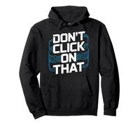 Don't Click On That Cybersecurity Alert Pullover Hoodie
