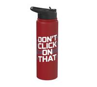 Don't Click On that Cybersecurity Alert Stainless Steel Insulated Water Bottle