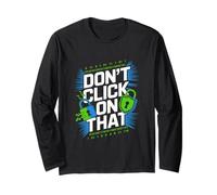 Don't Click On That Cybersecurity Caution Long Sleeve T-Shirt