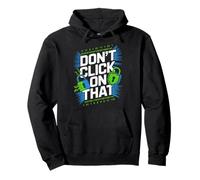 Don't Click On That Cybersecurity Caution Pullover Hoodie