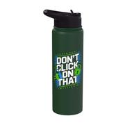 Don't Click On that Cybersecurity Caution Stainless Steel Insulated Water Bottle