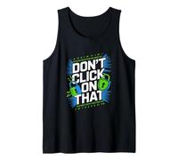 Don't Click On That Cybersecurity Caution Tank Top