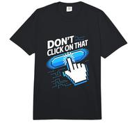 Don't Click On that Cybersecurity Warning Comfort Colors Adult Heavyweight T-Shirt