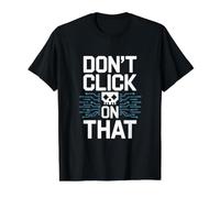 Don't Click On that Cybersecurity Warning Value Graphic T-Shirt, Men, Black, L