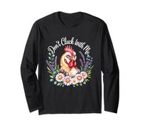 Don't Cluck with Me Funny Chicken Attitude Pun Floral Flower Long Sleeve T-Shirt