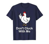 Don't Cluck with Me Funny Chicken Attitude Pun Women Men T-Shirt