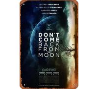 Don't Come Back from the Moon film Metal Tin Sign Retro Wall Decor for Home Gate Garden Bars Restaurants Cafes Office Store Pubs Club Sign Gift 12 X 8 INCH Plaque Tin Sign