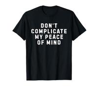 Don't Complicate My Peace Inner Calm No Drama Stress Mind T-Shirt