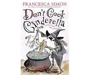 Don't Cook Cinderella: A School Story with a Difference by Simon. Francesca ( 2005 ) Paperback