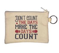 Don't Count the Days, Make the Days Count Key Chain Coin Purse Beige
