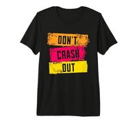 Don't Crash Out Bold Typography Streetwear Graphic Premium T-Shirt