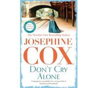 Don't Cry Alone: An utterly captivating saga exploring the strength of love