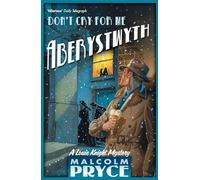 Don't Cry for Me Aberystwyth: (UK ed.)