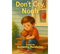 Don't Cry, Noah (Three Hearts Personalized Baby Book Series (NOAH))