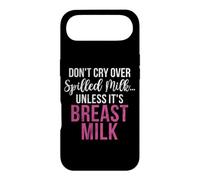 Dont cry over spilled Milk unless its Breast Milk New Mom Case for iPhone Air