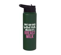 Dont cry Over Spilled Milk Unless its Breast Milk New Mom Stainless Steel Insulated Water Bottle