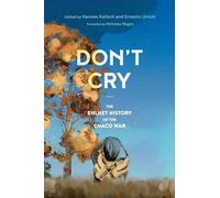 Don't Cry: The Enlhet History of the Chaco War
