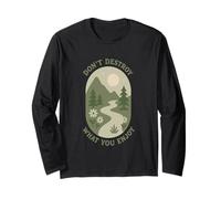 Dont Destroy What You Enjoy Mountain Nature Forest Long Sleeve T-Shirt