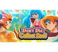 Don't Die, Collect Loot