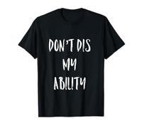 Don't Dis My Ability Disability T-Shirt