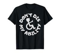 Don't Dis My Ability Wheelchair User Handicap Disabled T-Shirt