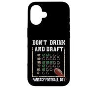 Dont Drink and Draft - Funny Fantasy Football Party Case for iPhone 16