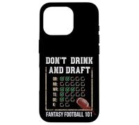 Dont Drink and Draft - Funny Fantasy Football Party Case for iPhone 16 Pro