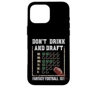 Dont Drink and Draft - Funny Fantasy Football Party Case for iPhone 16 Pro Max