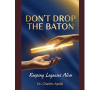 Don't Drop The Baton: Keeping Legacies Alive