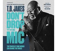 Don't Drop the Mic: The Power of Your Words Can Change the World