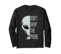 Don't Drop The Probe Funny Alien Pun Sci-Fi Long Sleeve T-Shirt
