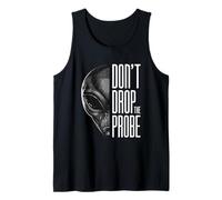 Don't Drop The Probe Funny Alien Pun Sci-Fi Tank Top