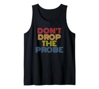 Don't Drop The Probe Funny Extraterrestrial Pun Tank Top