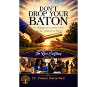 DON'T DROP YOUR BATON: THE RACE CONTINUES. BOOK 2