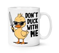 Don't Duck with Me 10oz Mug Cup Funny Joke Rude Birthday Parody