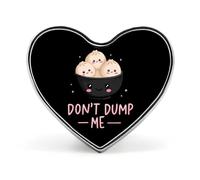 Don't Dump Me Dumpling Enamel Button Lapel Pin Heart Brooch Cute Funny Badge for Backpacks Hats 1"