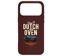 "Don't Dutch My Oven!" Original Cool Dutch Oven Case for iPhone 17 Pro Max