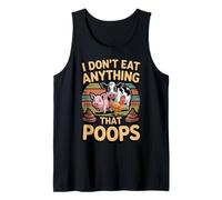 Don't Eat Anything That Poops Vegetables Vegetarian Vegan Tank Top