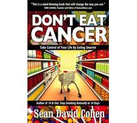 Don't Eat Cancer: Modern Day Cancer Prevention