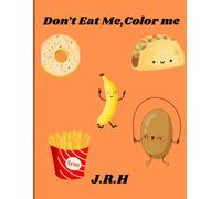 Don't Eat Me, Color Me!: Easy & Bold Coloring Fun for ALL Ages!