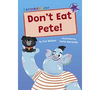 Don't Eat Pete!: (Purple Early Reader) (Maverick Early Readers)