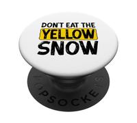 Dont Eat The Yellow Snow PopSockets Adhesive PopGrip