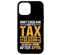 Don't Even Ask I Can't It's Tax Season Funny Office Humor Case for iPhone 12 Pro Max