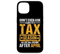 Don't Even Ask I Can't It's Tax Season Funny Office Humor Case for iPhone 13