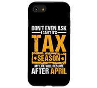 Don't Even Ask I Can't It's Tax Season Funny Office Humor Case for iPhone SE (2020) / 7/8