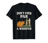 Dont Even Par A Whisper Golf Cat Pun T-Shirt