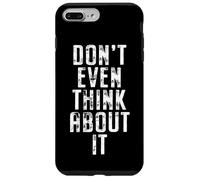 Don't Even Think About It Anti Pickup Line How About No Case for iPhone 7 Plus/8 Plus