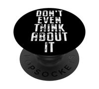 Don't Even Think About It Anti Pickup Line How About No PopSockets Adhesive PopGrip