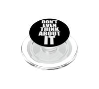 Don't Even Think About It Anti Pickup Line How About No PopSockets PopGrip for MagSafe